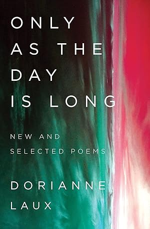 Image du vendeur pour Only As The Day Is Long: New and Selected Poems mis en vente par Lake Country Books and More