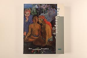 Bild des Verkufers fr PAUL GAUGUIN, DAS VERLORENE PARADIES. Museum Folkwang Essen, 17.6.1998 bis 18.10.1998 ; Neue Nationalgalerie Berlin, 31.10.1998 bis 10.1.1999 zum Verkauf von INFINIBU KG