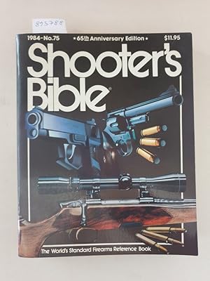 Shooter's Bible : 65th Anniversary Edition : 1984 - No.75 : (The World's Standard Firearms Refere...