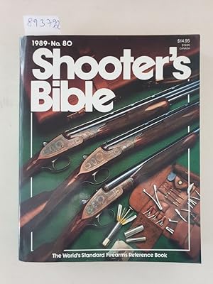 Shooter's Bible : 1989 - No. 80 : (The World's Standard Firearms Reference Book) :