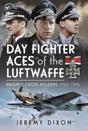 Image du vendeur pour Day Fighter Aces of the Luftwaffe : Knight's Cross Holders 1943-1945 mis en vente par GreatBookPrices