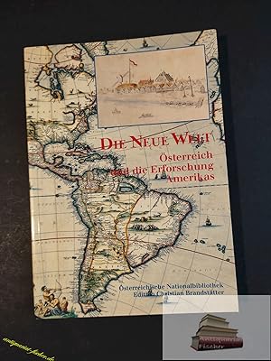 Bild des Verkufers fr Die Neue Welt : sterreich und die Erforschung Amerikas ; [anlsslich der Ausstellung "Die Neue Welt. sterreich und die Erforschung Amerikas" im Prunksaal der sterreichischen Nationalbibliothek in Wien, 15. Mai - 26. Oktober 1992]. hrsg. von Franz Wawrik . Mit Beitr. von Johannes Drflinger . sterreichische Nationalbibliothek zum Verkauf von Antiquariat-Fischer - Preise inkl. MWST