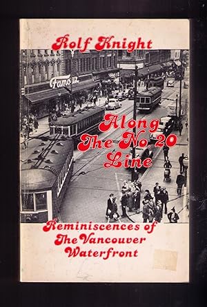 Seller image for Along the No. 20 Line: Reminiscences of the Vancouver Waterfront for sale by CARDINAL BOOKS  ~~  ABAC/ILAB