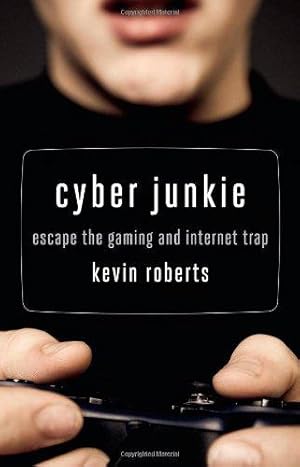 Seller image for Cyber Junkie: Escape the Gaming and Internet Trap for sale by WeBuyBooks