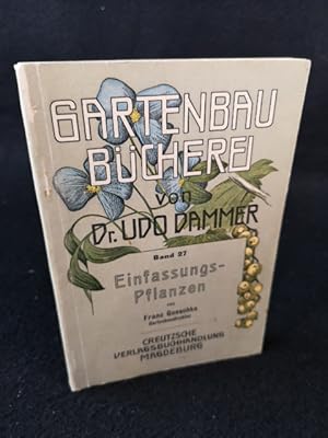 Einfassungs-Pflanzen. (Gartenbau Bücherei Band 27)