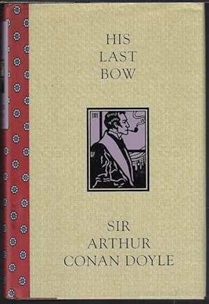 Bild des Verkufers fr HIS LAST BOW; A Reminiscence of Sherlock Holmes zum Verkauf von Books from the Crypt