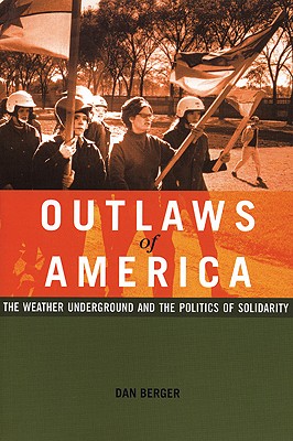 Seller image for Outlaws of America: The Weather Underground and the Politics of Solidarity (Paperback or Softback) for sale by BargainBookStores