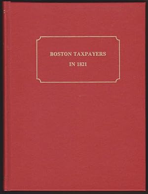 Immagine del venditore per BOSTON TAXPAYERS IN 1821 venduto da Easton's Books, Inc.