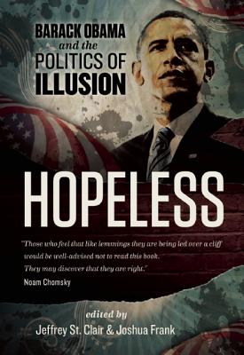 Imagen del vendedor de Hopeless: Barack Obama and the Politics of Illusion (Paperback or Softback) a la venta por BargainBookStores