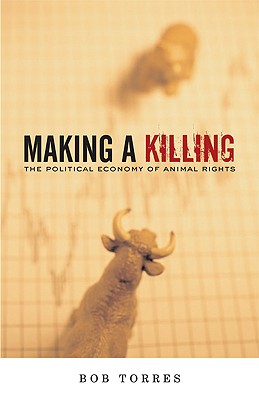 Bild des Verkufers fr Making a Killing: The Political Economy of Animal Rights (Paperback or Softback) zum Verkauf von BargainBookStores