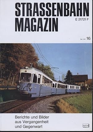 Bild des Verkufers fr Strassenbahn Magazin Heft Nr. 16 / Mai 1975. zum Verkauf von Versandantiquariat  Rainer Wlfel