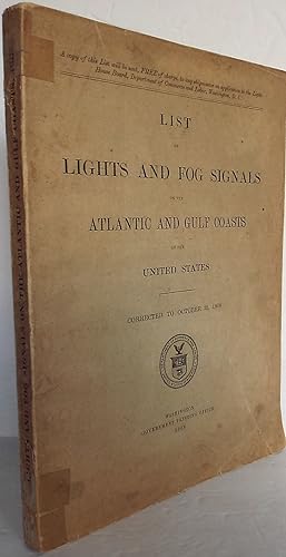 List of Lights and Fog Signals on the Atlantic and Gulf Coasts of the United States, Corrected to...