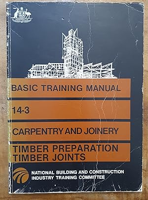 CARPENTRY AND JOINERY: Timber Preparation- Timber Joints: Basic Training Manual No.3