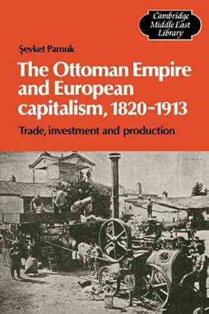 Image du vendeur pour Ottoman Empire and European Capitalism, 1820-1913 : Trade, Investment and Production mis en vente par GreatBookPrices
