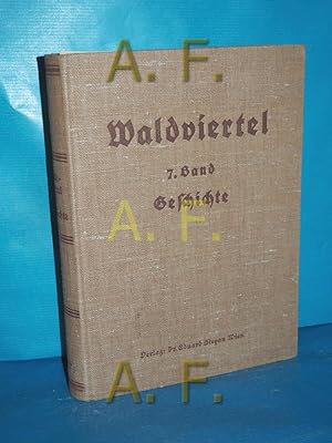 Bild des Verkufers fr Das Waldviertel 7. Band, Geschichte - 2 Bnde in einem Buch inkl Beilagen zum Verkauf von Antiquarische Fundgrube e.U.
