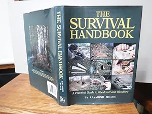 The Survival Handbook A Practical Guide to Woodcraft and Woodlore