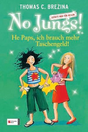 Seller image for No Jungs! Zutritt nur fr Hexen, Band 10: He Paps, ich brauch mehr Taschengeld! for sale by Versandantiquariat Felix Mcke