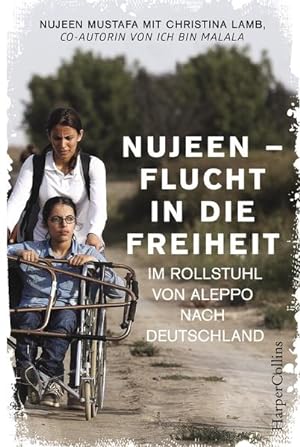 Seller image for Nujeen - Flucht in die Freiheit. Im Rollstuhl von Aleppo nach Deutschland for sale by Preiswerterlesen1 Buchhaus Hesse