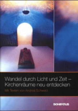 Image du vendeur pour Wandel durch Licht und Zeit: Kirchentrume neu entdecken mis en vente par Versandantiquariat Felix Mcke