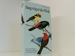 Seller image for Singvgel der Welt. Oliver L. Austin. Mit 305 farb. Vogeldarst. von Arthur Singer. Hrsg. von Herbert S. Zim. [Dt. Bearb. von Heinz Wermuth] for sale by Book Broker