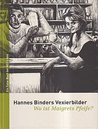 Bild des Verkufers fr Hannes Binders Vexierbilder. wo ist Maigrets Pfeife. zum Verkauf von Bcher Eule