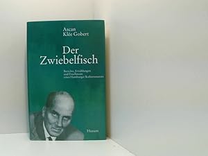 Immagine del venditore per Der Zwiebelfisch: Berichte, Erzhlungen und Feuilletons eines Hamburger Kultursenators Berichte, Erzhlungen und Feuilletons eines Hamburger Kultursenators venduto da Book Broker