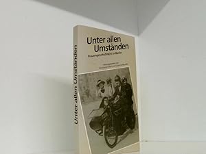 Bild des Verkufers fr Unter allen Umstnden. Frauengeschichte(n) in Berlin Frauengeschichte(n) in Berlin zum Verkauf von Book Broker