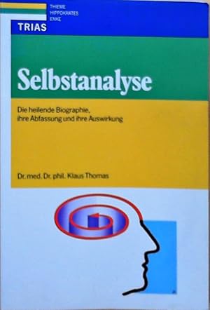 Selbstanalyse Die heilende Biographie, ihre Abfassung und ihre Auswirkung