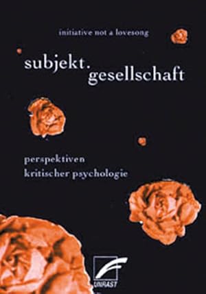 subjekt. gesellschaft. perspektiven kritischer psychologie.: perspektiven kritischer psychologie....