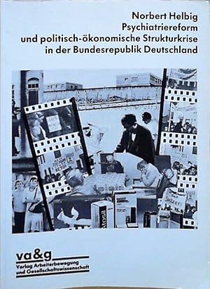 Bild des Verkufers fr Psychiatriereform und politisch konomische Strukturkrise in der Bundesrepublik Deutschland Norbert Helbig zum Verkauf von Berliner Bchertisch eG