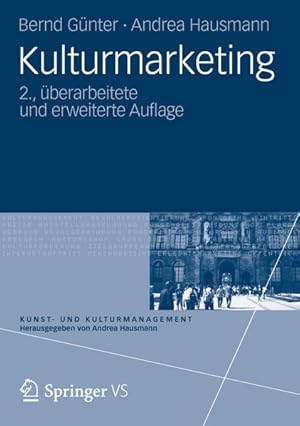 Kulturmarketing (Kunst- und Kulturmanagement) (German Edition) Bernd Günter ; Andrea Hausmann