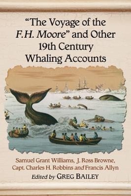 Seller image for The Voyage of the F.H. Moore\ \ and Other 19th Century Whaling Accounts for sale by moluna