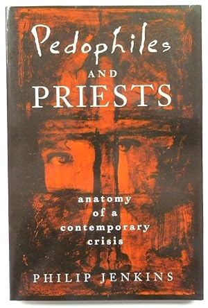 Bild des Verkufers fr Pedophiles and Priests: Anatomy of a Contemporary Crisis zum Verkauf von PsychoBabel & Skoob Books