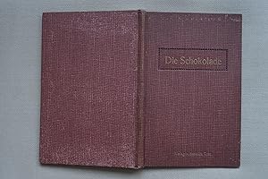 Seller image for Die Schokolade., Ihre Fabrikation aus der Praxis fr die Praxis. for sale by Versandantiquariat Alexander Ehlert