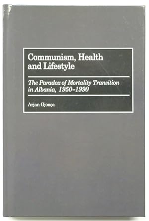 Seller image for Communism, Health and Lifestyle: The Paradox of Mortality Transition in Albania, 1950-1990 for sale by PsychoBabel & Skoob Books