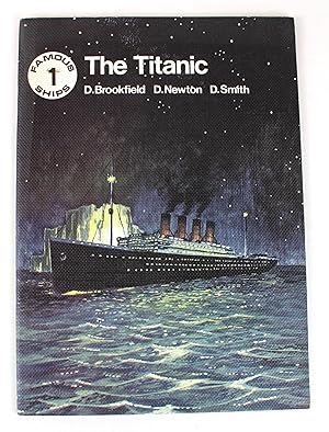 Seller image for The Titanic (Famous Ships 1) for sale by Peak Dragon Bookshop 39 Dale Rd Matlock