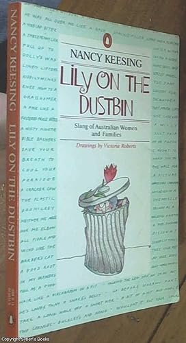 Seller image for Lilly on the Dustbin; Slang of Australian Women and Families for sale by Syber's Books
