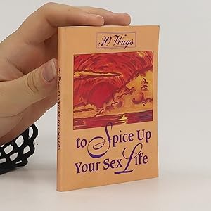 Seller image for 30 Ways to Spice Up Your Sex Life for sale by Bookbot