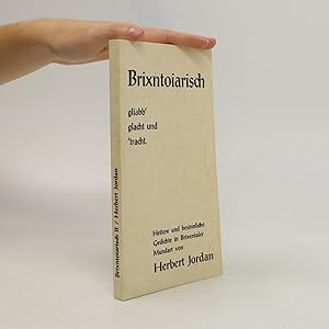 Bild des Verkufers fr Brixntoiarisch, gliabb', glacht und tracht (brixentalsk dialekt) zum Verkauf von Bookbot