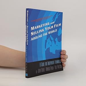Seller image for Marketing And Selling Your Film Around The World. A Guide For Independent Filmmakers for sale by Bookbot