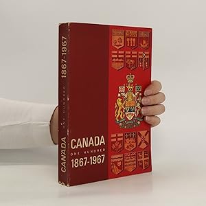 Bild des Verkufers fr Canada One Hundred 1867-1967 zum Verkauf von Bookbot