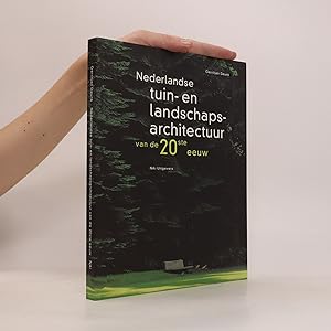 Seller image for Nederlandse tuin- en landschapsarchitectuur van de 20ste eeuw (nizozemsky) for sale by Bookbot