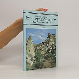 Seller image for Unvergleichbares Kappadokien. Das Greme Gebiet for sale by Bookbot