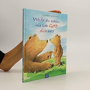 Seller image for Weit du schon, wie lieb Gott dich hat? for sale by Bookbot