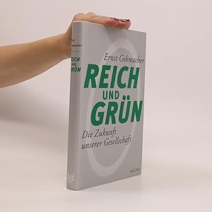 Bild des Verkufers fr Reich und grn. Die Zukunft unserer Gesellschaft zum Verkauf von Bookbot