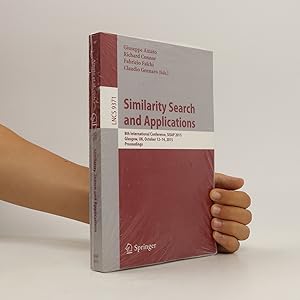 Seller image for Similarity search and applications : 8th international conference, SISAP 2015, Glasgow, UK, October 12-14, 2015 : proceedings for sale by Bookbot