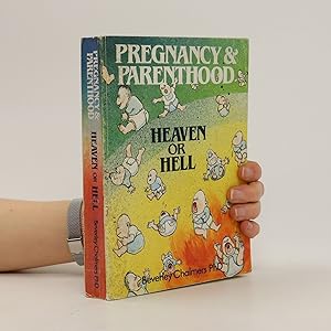 Immagine del venditore per Pregnancy & Parenthood. Heaven or Hell. venduto da Bookbot