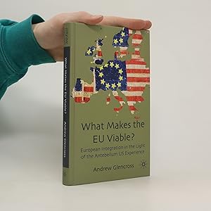 Imagen del vendedor de What Makes the EU Viable? : European Integration in the Light of the Antebellum US Experience a la venta por Bookbot