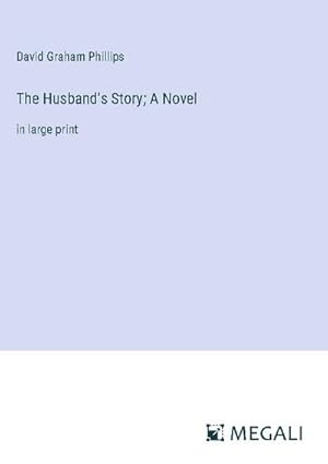 Immagine del venditore per The Husband's Story; A Novel venduto da BuchWeltWeit Ludwig Meier e.K.
