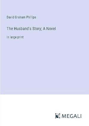 Bild des Verkufers fr The Husband's Story; A Novel zum Verkauf von BuchWeltWeit Ludwig Meier e.K.